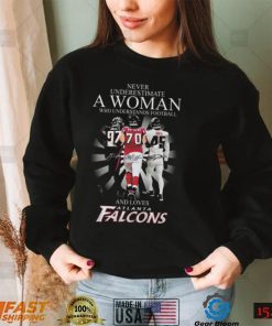 Never underestimate a woman who understands football and loves Atlanta Falcons signatures shirt