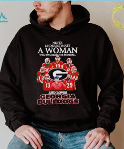 Never underestimate a woman who understands football and loves Georgia Bulldogs 2022 shirt