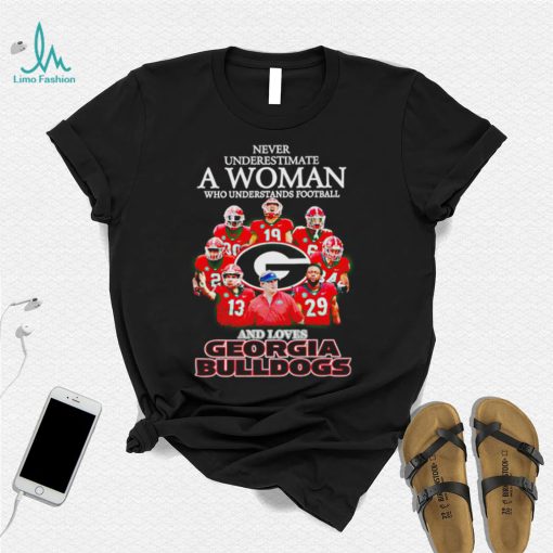 Never underestimate a woman who understands football and loves Georgia Bulldogs 2022 shirt