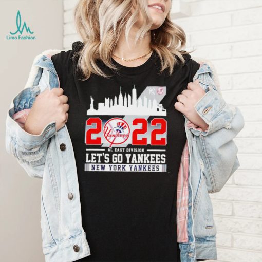 New York Yankees 2022 AL East Division Champions Let_s Go Yankees sport shirt