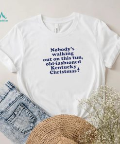 Nobody’s walking out on this fun old fashioned Kentucky Christmas shirt