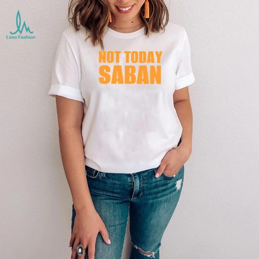 Not Today Saban Tennessee Titans Gameday T Shirt