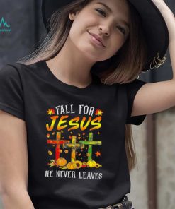 Official Fall For Jesus He Never Leaves Pumpkins Thanksgiving T Shirt