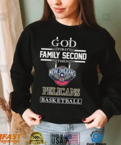 Official God first Family second then New Orleans Pelicans basketball shirt1