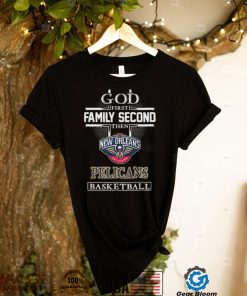 Official God first Family second then New Orleans Pelicans basketball shirt2