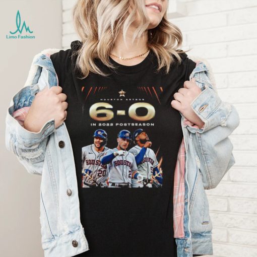 Official Houston Astros 6 0 in 2022 Postseason shirt