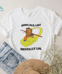 Official Justin Doing Bad Like Mentally Lol Shirt