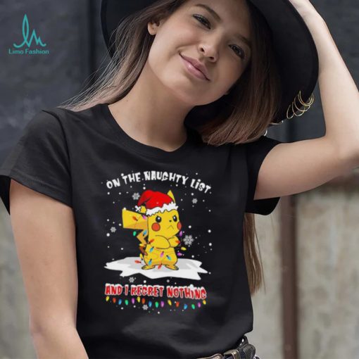 Official Santa Pikachu on the naughtry list and I regret nothing light Merry Christmas shirt