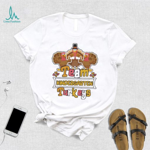Official Team Kindergarten Turkeys thanksgiving 2022 shirt