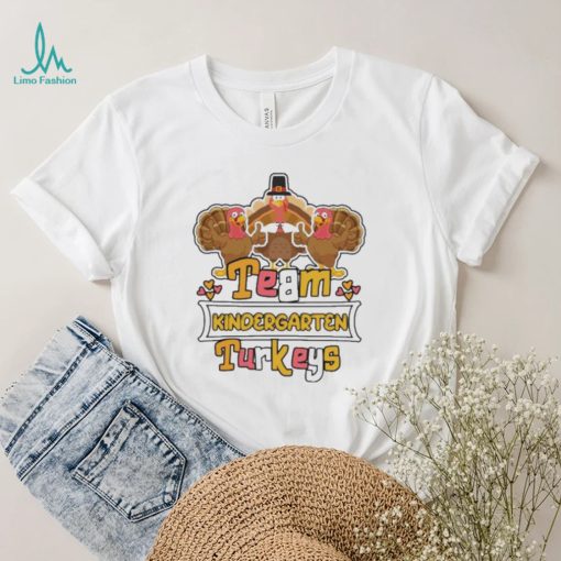 Official Team Kindergarten Turkeys thanksgiving 2022 shirt