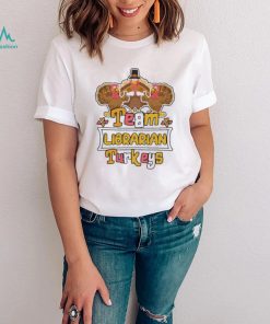 Official Team Librarian Turkeys thanksgiving 2022 shirt