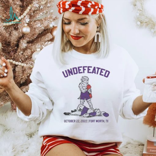Official Undefeated October 22 2022 Fort Worth TX shirt