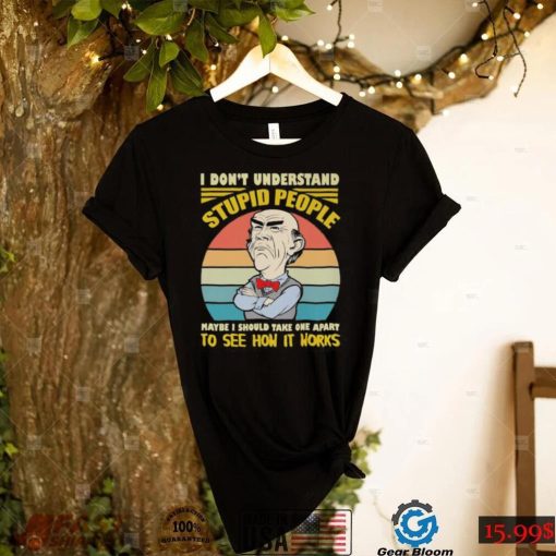 Official Walter Jeff Dunham I dont understand stupid people maybe I should take one apart to see how it works vintage shirt