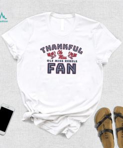 Ole Miss Rebels Thankful Fan Shirt