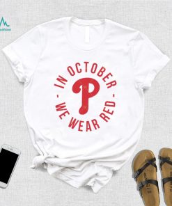 Philadelphia Phillies In October We Wear Red Shirt