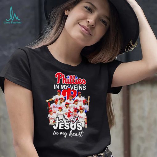 Philadelphia Phillies in my veins Jesus in my heart signature 2022 shirt
