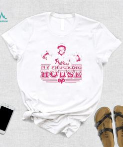 Phillies Bryce Harper my phucking house shirt
