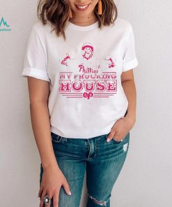 Phillies Bryce Harper my phucking house shirt