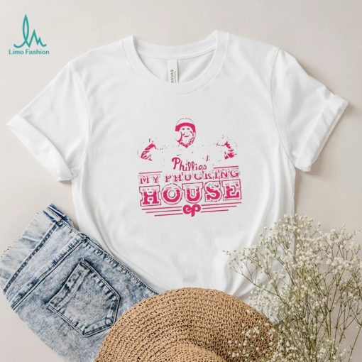 Phillies Bryce Harper my phucking house shirt