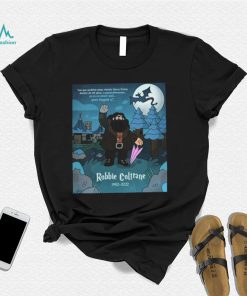 RIP Hagrid Robbie Coltrane T Shirt