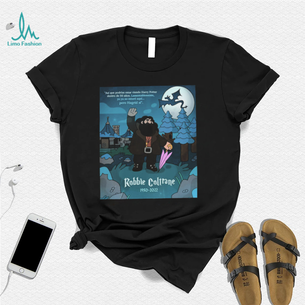 RIP Hagrid Robbie Coltrane T Shirt RIP Hagrid Robbie Coltrane T Shirt