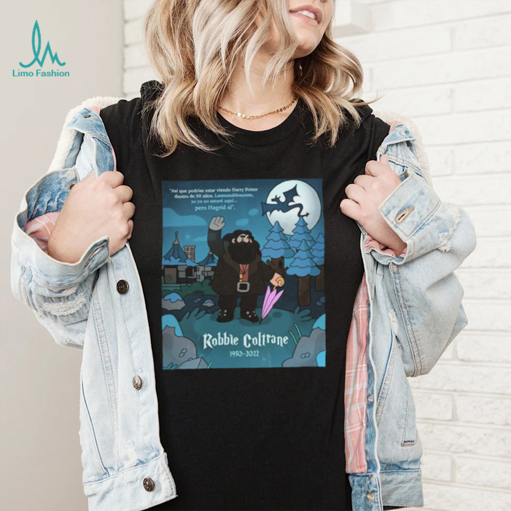 RIP Hagrid Robbie Coltrane T Shirt RIP Hagrid Robbie Coltrane T Shirt
