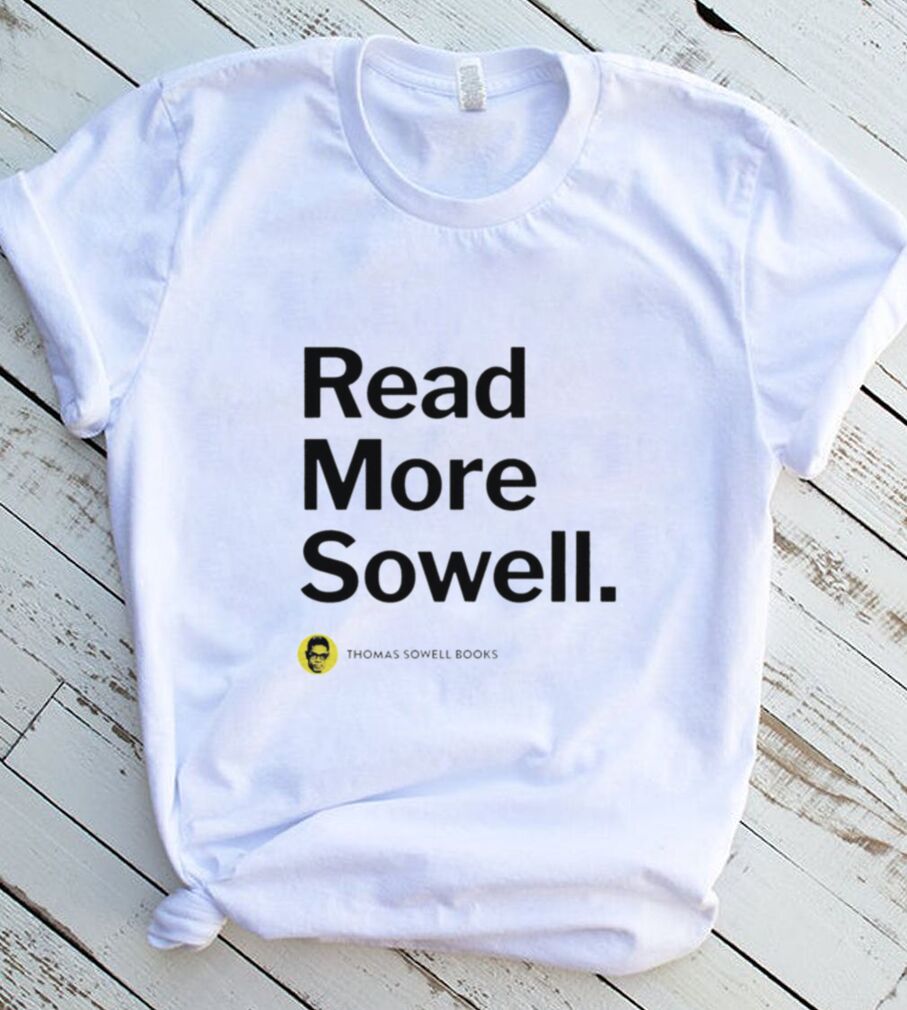 Read more Sowell Thomas Sowell Books shirt Read more Sowell Thomas Sowell Books shirt
