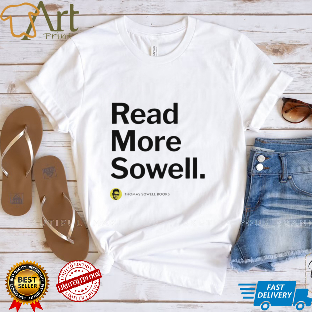 Read more Sowell Thomas Sowell Books shirt Read more Sowell Thomas Sowell Books shirt