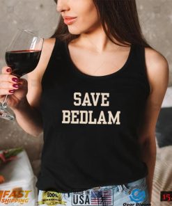 Save Bedlam T Shirt2