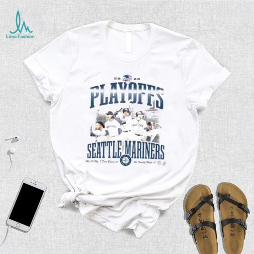 Seattle Mariners 2022 American Playoffs We Made It T Shirt