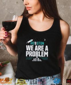 Seattle Mariners Houston We Are A Problem Shirt2