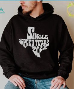 Single speed Texas 2022 shirt2