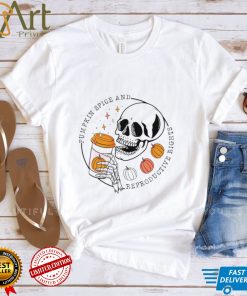 Skeleton pumpkin spice and reproductive rights shirt