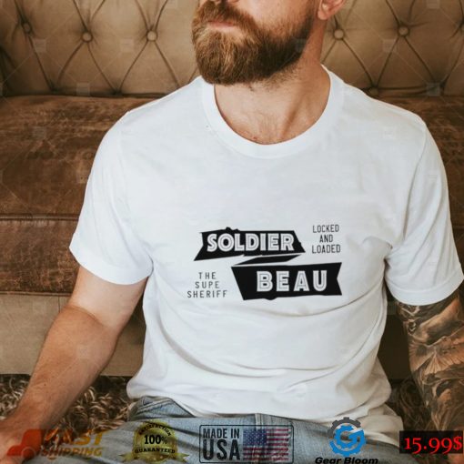 Soldier Beau the Supe Sheriff locked and loaded logo shirt