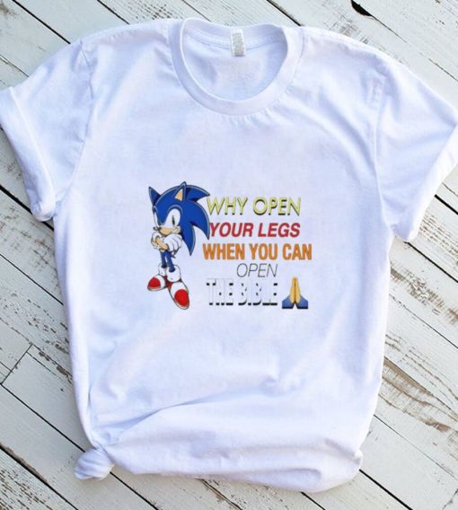Sonic why open your legs when you an open the bible shirt