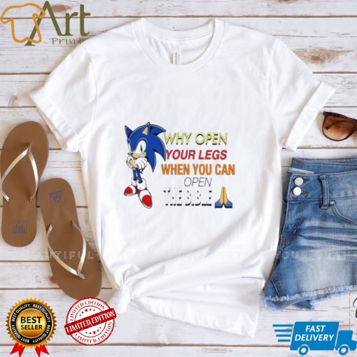 Sonic why open your legs when you an open the bible shirt