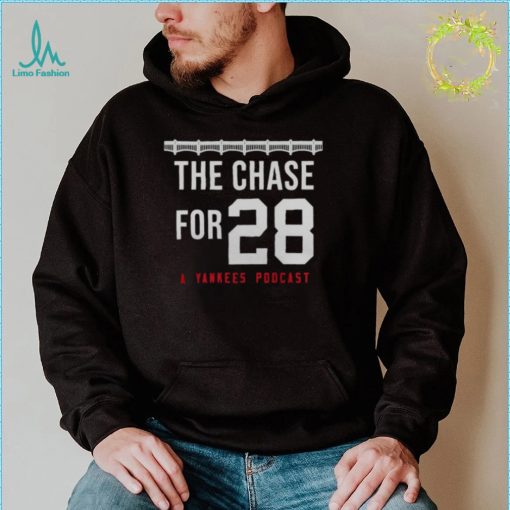 THE CHASE FOR 28 A YANKEES PODCAST SHIRT