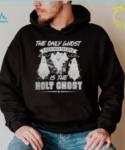 THE ONLY GHOST ROUND HERE HALLOWEEN 2022 T SHIRT