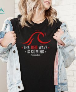 THE RED WAVE IS COMING 2022 – 2024 ELECTIONS SHIRT