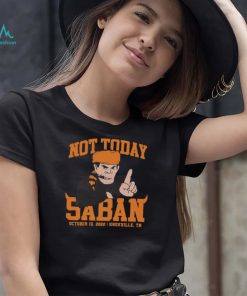 Tennessee Not Today Saban Nashville Shirt