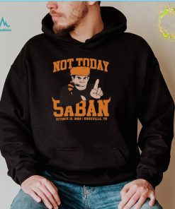 Tennessee Not Today Saban Nashville Shirt