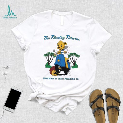 The rivalry returns November 17 2022 Pasadena CA shirt