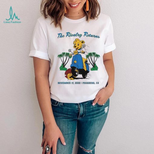 The rivalry returns November 17 2022 Pasadena CA shirt
