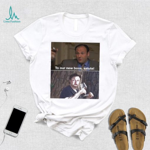 To our new boss salute Sopranos memes t shirt