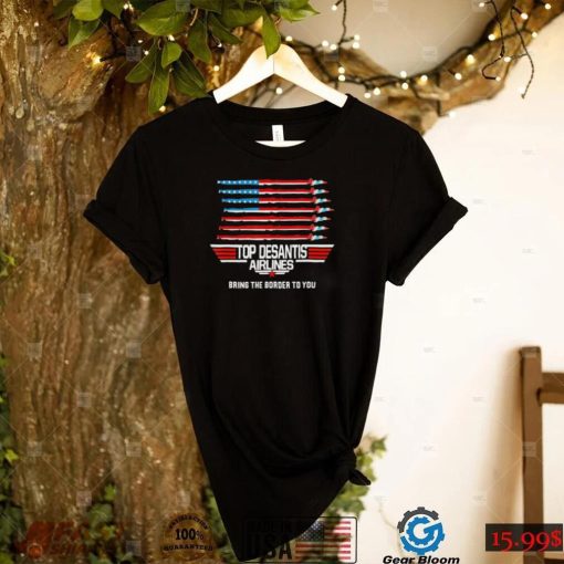 Top Desantis Airline Bringing the Border to You Marthas Vinyard Us Flag T Shirt
