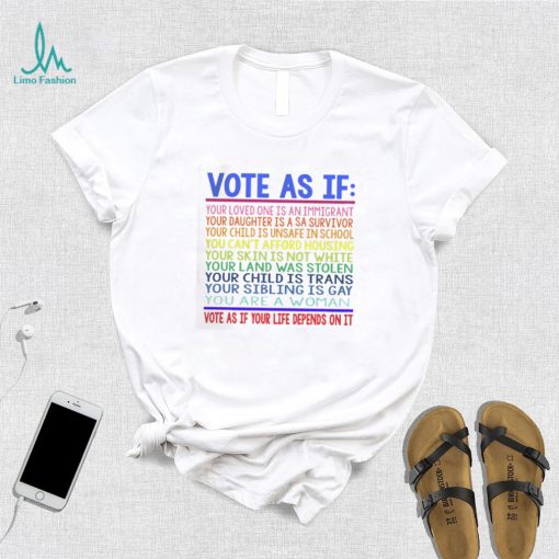 Vote As If Human Rights LGBT Rights T Shirt