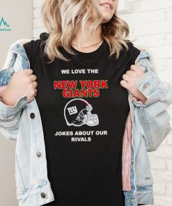 We love the New York Giants jokes about our rivals shirt
