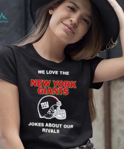 We love the New York Giants jokes about our rivals shirt