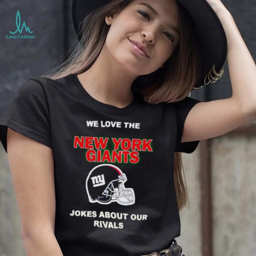 We love the New York Giants jokes about our rivals shirt