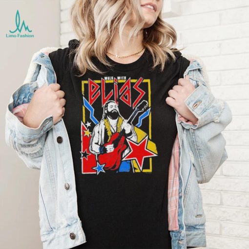Wwe elias walk with elias 2022 shirt